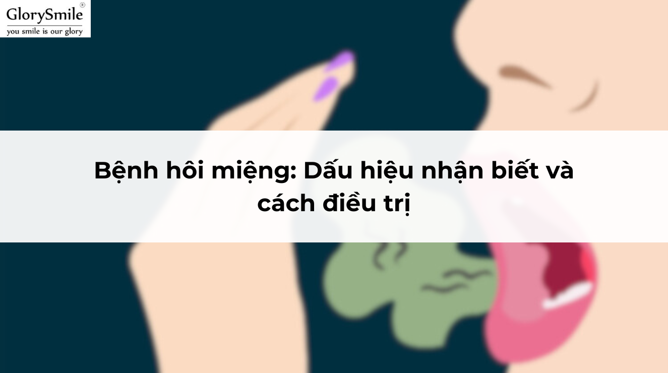 Bệnh hôi miệng. Dấu hiệu nhận biết và cách điều trị
